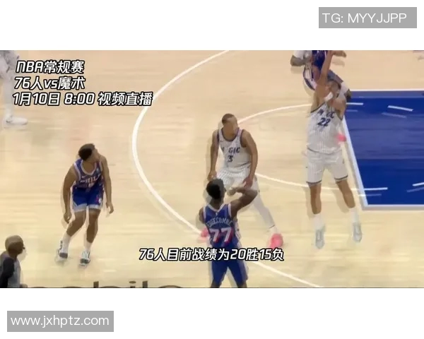 76人对阵骑士精彩图文直播全程回顾与赛后分析