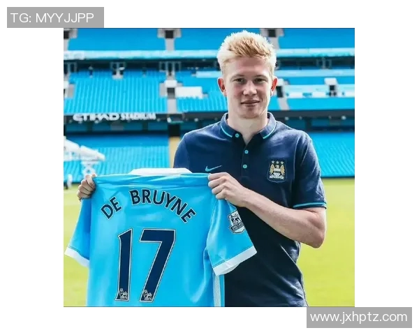 德布劳内：足球场上的魔术师如何引领曼城创造辉煌历史