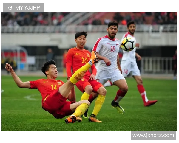 中国与叙利亚足球对决进球精彩瞬间回顾与分析